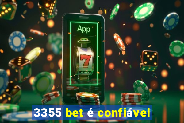 3355 bet é confiável